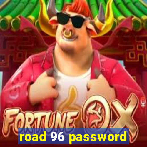 road 96 password